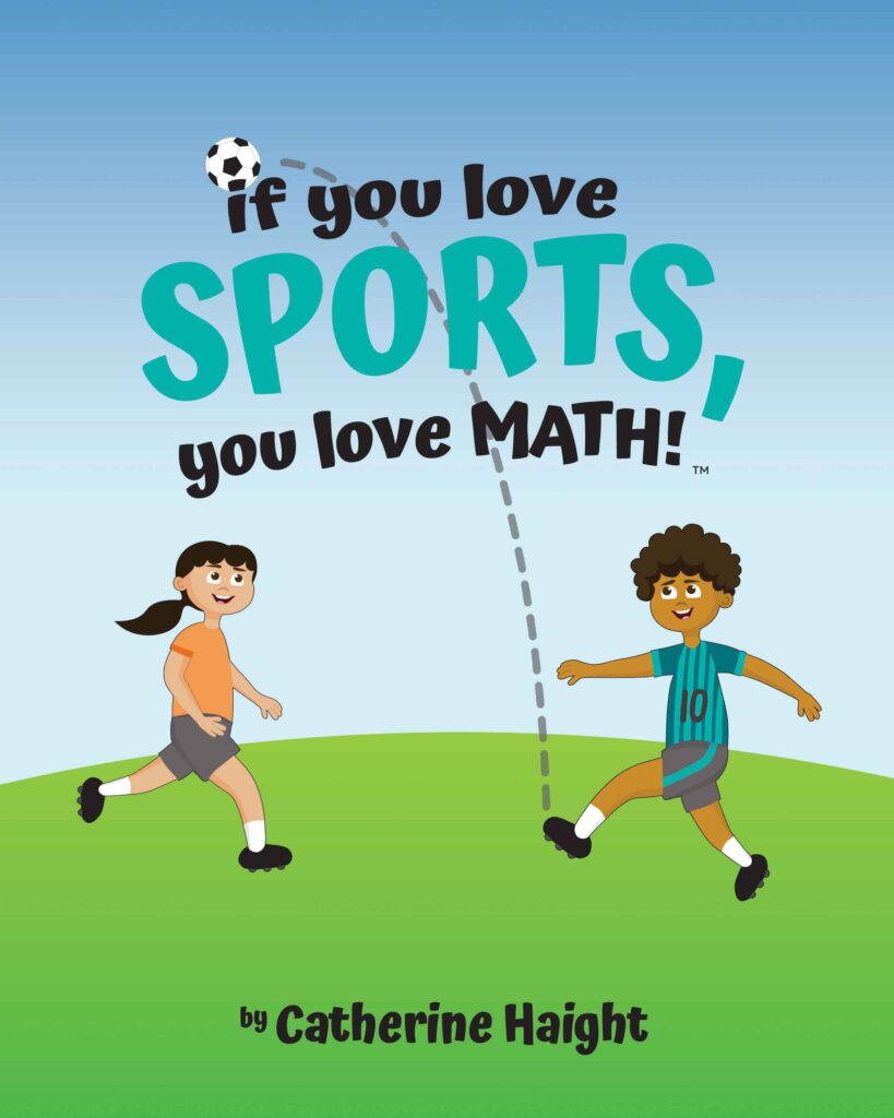 if you love SPORTS, you love MATH! by Catherine Haight